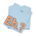 Eh? Look Here Unisex Heavy Cotton Tee
