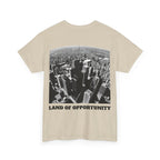 Land of Opportunity Unisex Heavy Cotton Full Back Print Tee