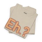 Eh? Look Here Unisex Heavy Cotton Tee